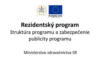 rezidentsk program trukt ra programu a zabezpe enie publicity programu