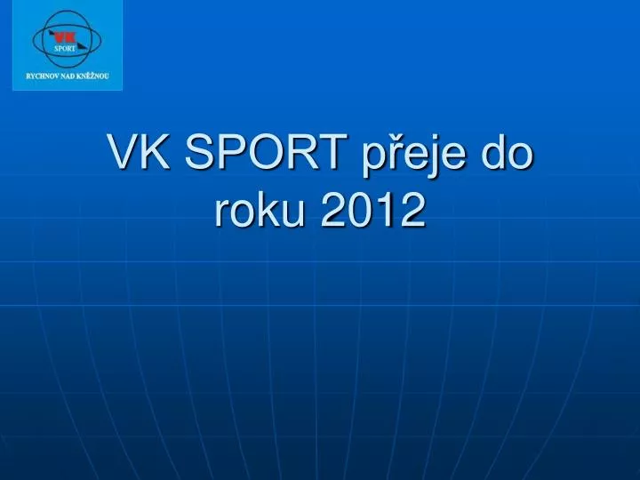 vk sport p eje do roku 2012