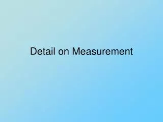 Detail on Measurement