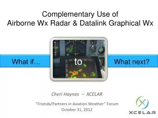 Complementary Use of Airborne Wx Radar &amp; Datalink Graphical Wx