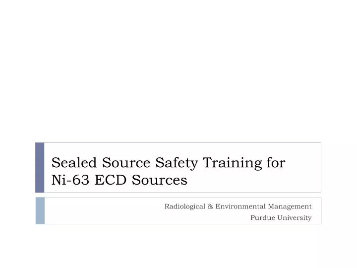 sealed source safety training for ni 63 ecd sources
