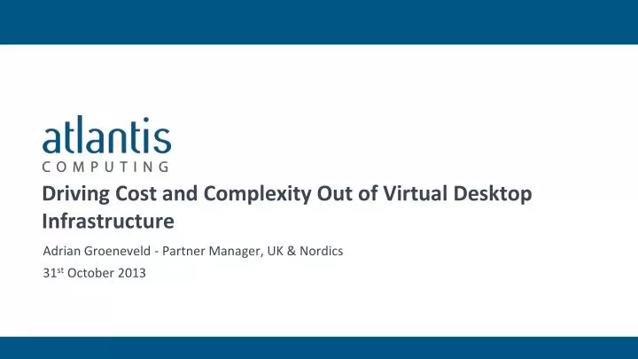 driving cost and complexity out of virtual desktop infrastructure