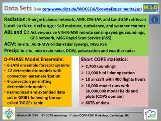 Data Sets ( see cera-dkrz.de/WDCC/ ui /BrowseExperiments.jsp )