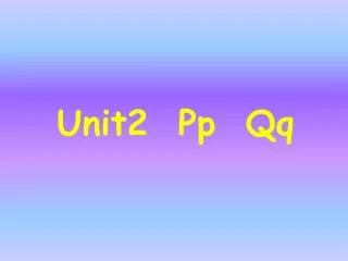 Unit2 Pp Qq