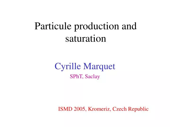 particule production and saturation