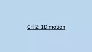 CH 2: 1D motion