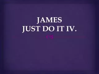 james just do it iv