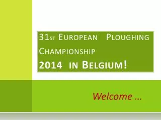 31 st European Ploughing Championship 2014 in Belgium !