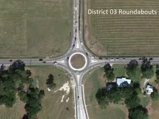 District 03 Roundabouts