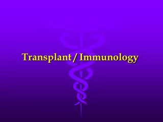 Transplant / Immunology