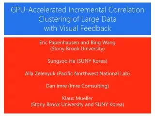 Eric Papenhausen and Bing Wang (Stony Brook University) Sungsoo Ha (SUNY Korea)