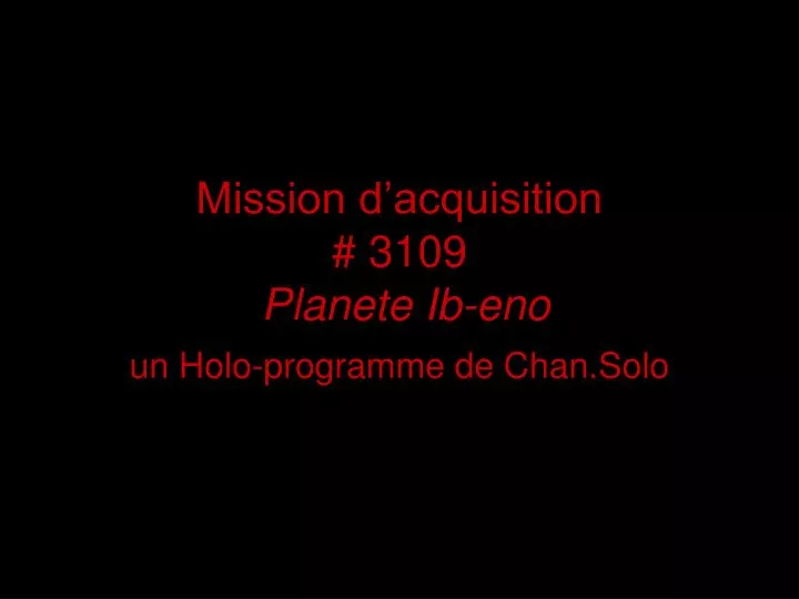 mission d acquisition 3109 planete ib eno