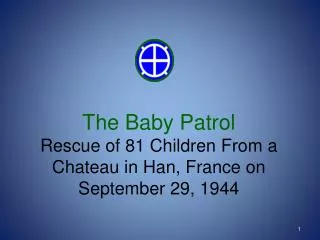The Baby Patrol Rescue of 81 Children From a Chateau in Han, France on September 29, 1944