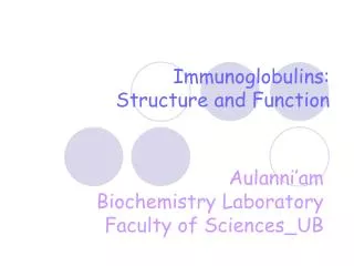 Immunoglobulins : Structure and Function