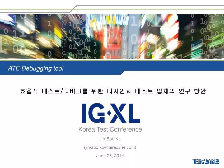 korea test conference jin soo ko jin soo ko@teradyne com june 25 2014