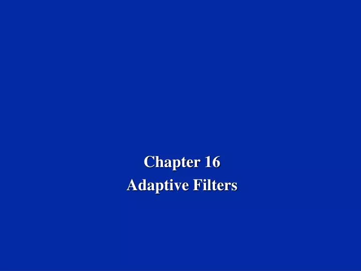 chapter 16 adaptive filters