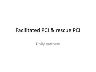 Facilitated PCI &amp; rescue PCI