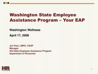 Washington Wellness April 17, 2008 Jan Paul, LMHC, CEAP