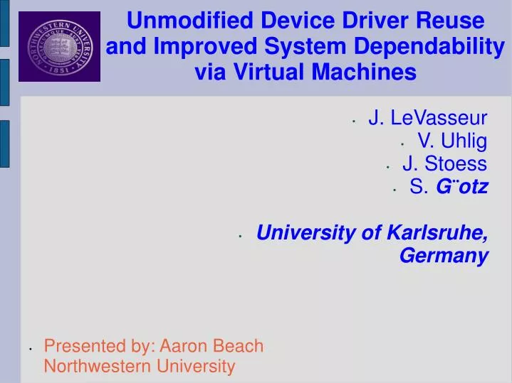 unmodified device driver reuse and improved system dependability via virtual machines