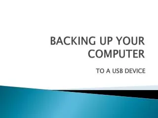 BACKING UP YOUR COMPUTER