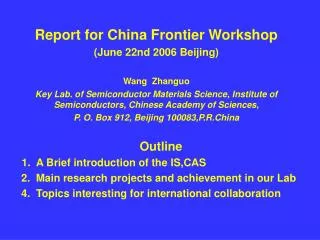 Report for China Frontier Workshop (June 22nd 2006 Beijing) Wang Zhanguo