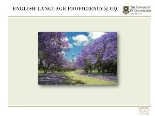 ENGLISH LANGUAGE PROFICIENCY@ UQ