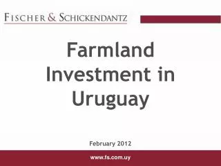 Farmland Investment in Uruguay February 2012