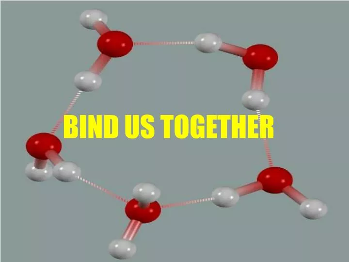 bind us together