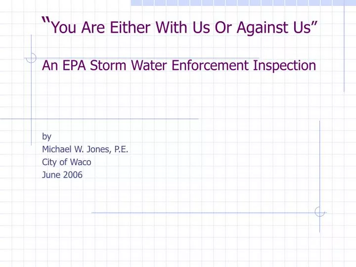 you are either with us or against us an epa storm water enforcement inspection