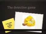 The detective game - slide 1