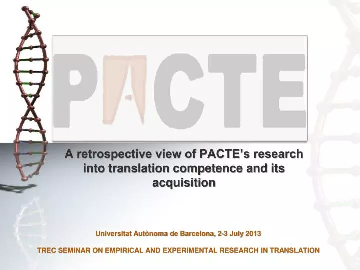 a retrospective view of pacte s research into translation competence and its acquisition