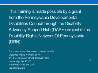 For questions on the project, contact Lan Do Disability Rights Network of PA