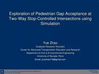 Yue Zhao Graduate Research Assistant Center for Advanced Transportation Education and Research