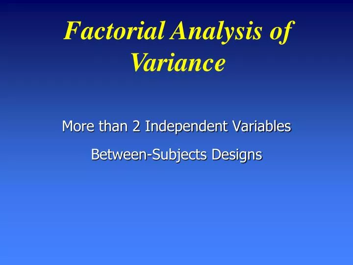 more than 2 independent variables between subjects designs
