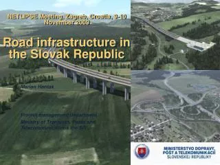 NETLIPSE Meeting, Zagreb, Croatia, 9-10 November 2009 Road i nfrastructure in the Slovak Republic