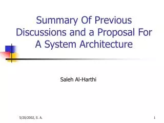 Summary Of Previous Discussions and a Proposal For A System Architecture