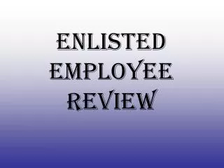 Enlisted Employee Review