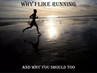 Why I like Running