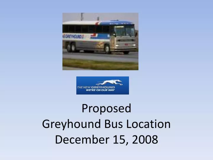 proposed greyhound bus location december 15 2008