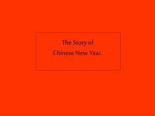 The Story of Chinese New Year.