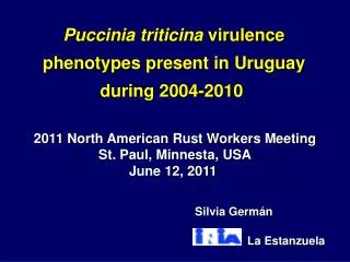 Puccinia triticina virulence phenotypes present in Uruguay during 2004-2010
