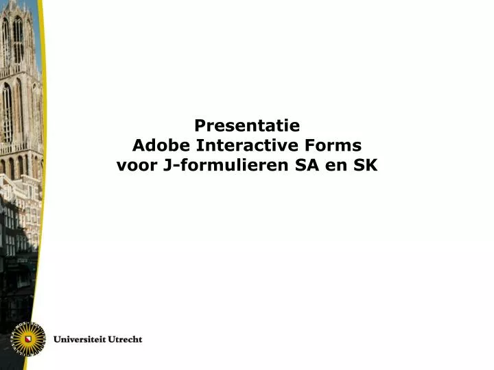 presentatie adobe interactive forms voor j formulieren sa en sk