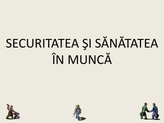 securitatea i s n tatea n munc