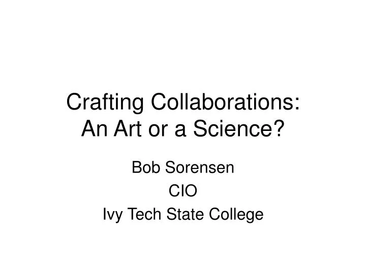 crafting collaborations an art or a science