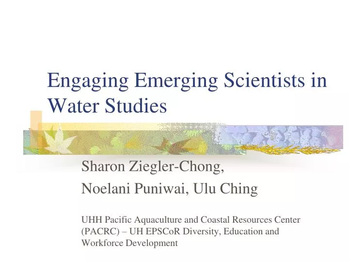 engaging emerging scientists in water studies