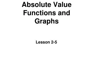 Absolute Value Functions and Graphs