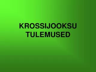 krossijooksu tulemused