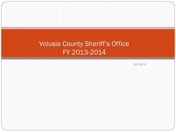 volusia county sheriff s office fy 2013 2014