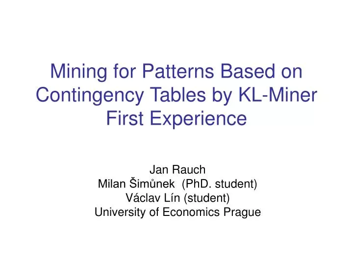 mining for patterns based on contingency tables by kl miner first experience