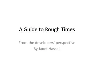 a guide to rough times